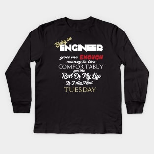 Being an engineer Kids Long Sleeve T-Shirt